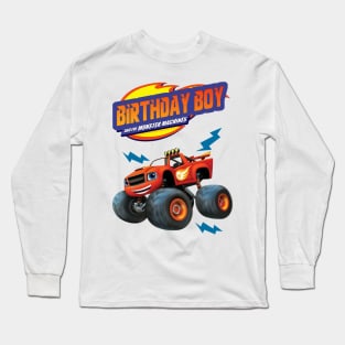 Birthday Boy - Blaze and The Monster Machines Long Sleeve T-Shirt